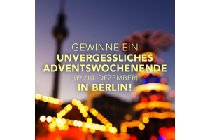 Unvergessliches Adventswochenende in Berlin zu gewinnen